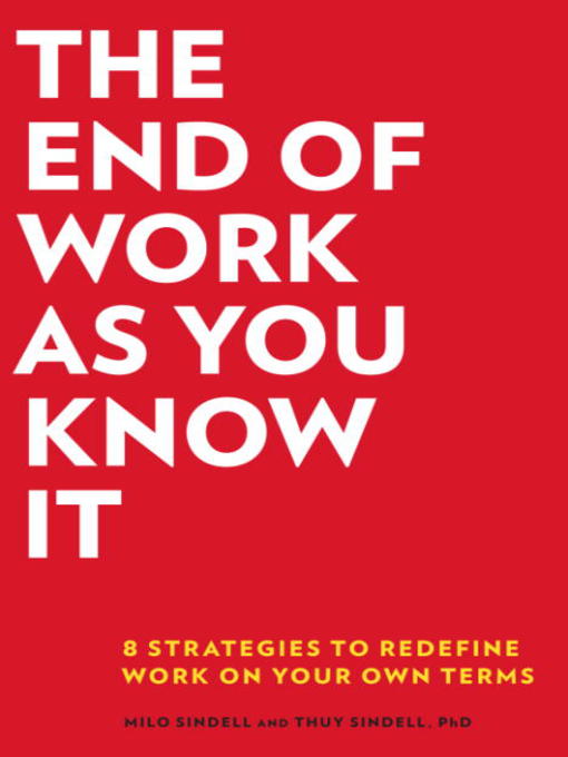 Title details for The End of Work as You Know It by Milo Sindell - Available